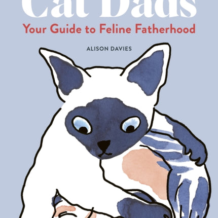 Cat Dads: Your Guide to Feline Fatherhood