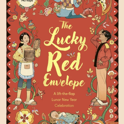 The Lucky Red Envelope: A Lift-The-Flap Lunar New Year Celebration: With Over 140 Flaps