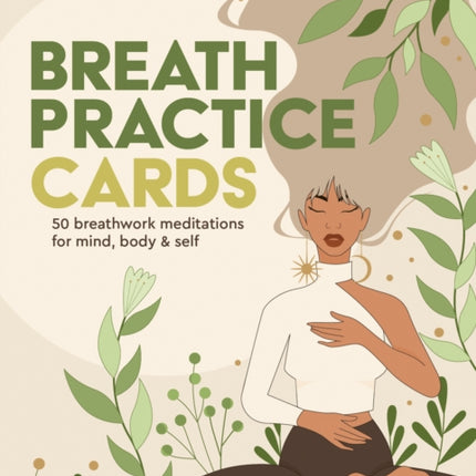 Breath Practice Cards: 50 breathwork meditations for mind, body & self