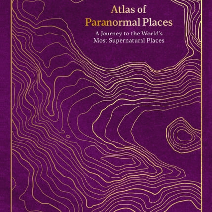 Atlas of Paranormal Places