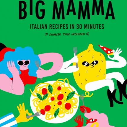 Big Mamma Italian Recipes in 30 Minutes