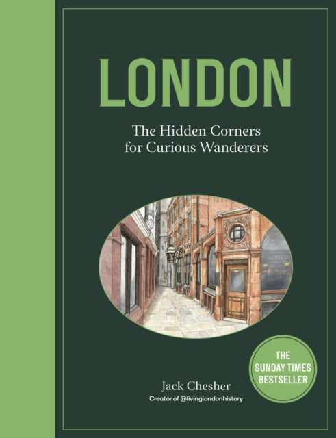 London The Hidden Corners For Curious Wanderers