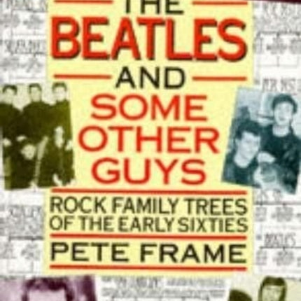 "The Beatles" and Some Other Guys: Rock Family Trees of the Sixties