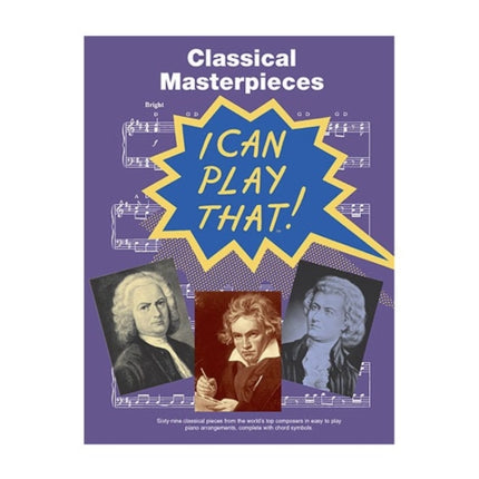 I Can Play That! Classical Masterpieces