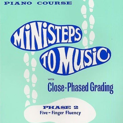 Ministeps To Music Phase 2: Five-Finger Fluency