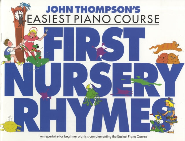 John Thompson's Easiest Nursery Rhymes: John Thompson's Easiest Piano Course