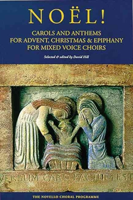 Noël! Carols And Anthems For Advent, Christmas: & Epiphany for Mixed Voice Choirs