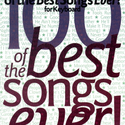 100 Of The Best Songs Ever! For Keyboard