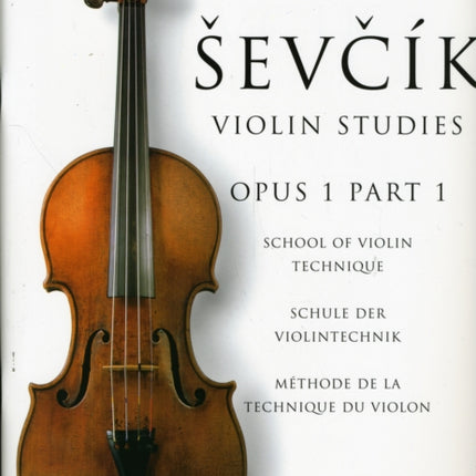 School Of Violin Technique, Opus 1 Part 1: Otakar Sevcik: Violin Studies