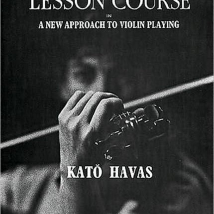 The 12 Course Lesson: In a New Approach to Violin Playing