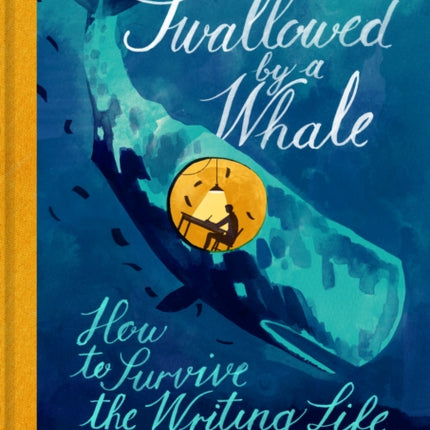 Swallowed By a Whale: How to Survive the Writing Life