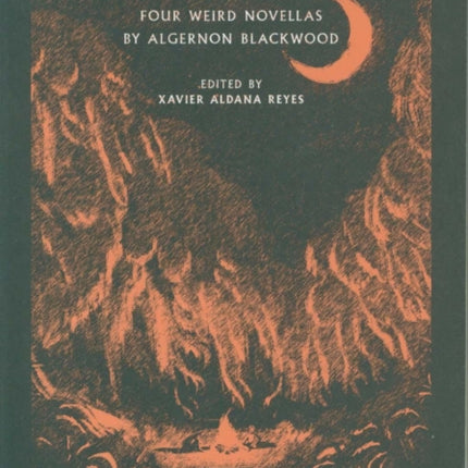 Roarings from Further Out: Four Weird Novellas by Algernon Blackwood