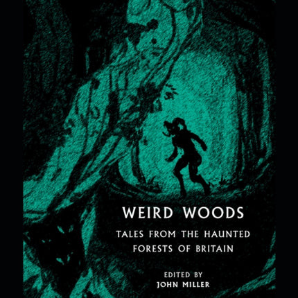 Weird Woods: Tales from the Haunted Forests of Britain