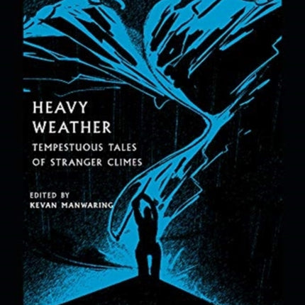 Heavy Weather: Tempestuous Tales of Stranger Climes