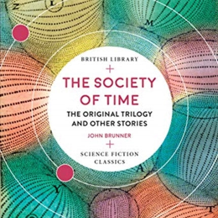 The Society of Time: The Original Trilogy and Other Stories