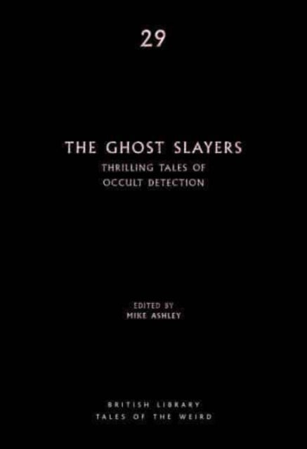 The Ghost Slayers: Thrilling Tales of Occult Detection