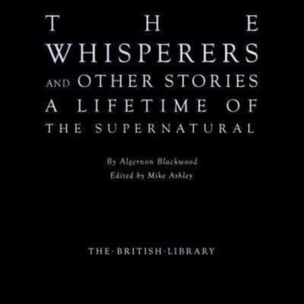 The Whisperers and Other Stories: A Lifetime of the Supernatural