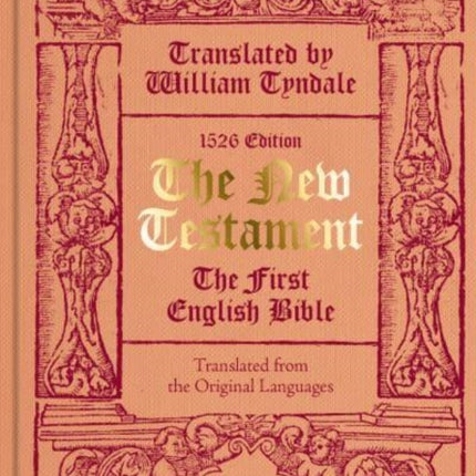 The New Testament translated by William Tyndale: The First English Bible (Facsimile of the 1526 Edition)