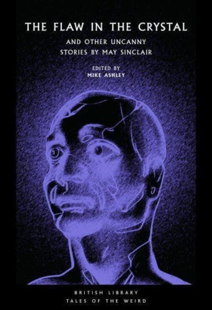 The Flaw in the Crystal: And Other Uncanny Stories by May Sinclair