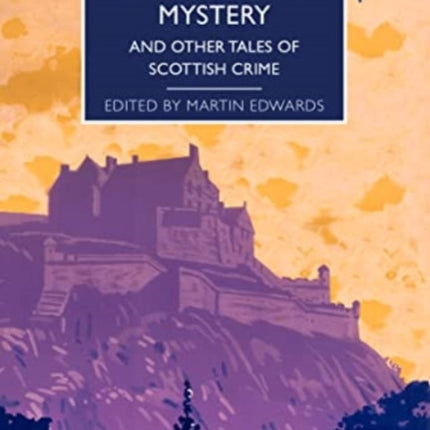 The Edinburgh Mystery: And Other Tales of Scottish Crime