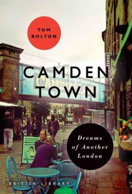 Camden Town Dreams of Another London Bl London