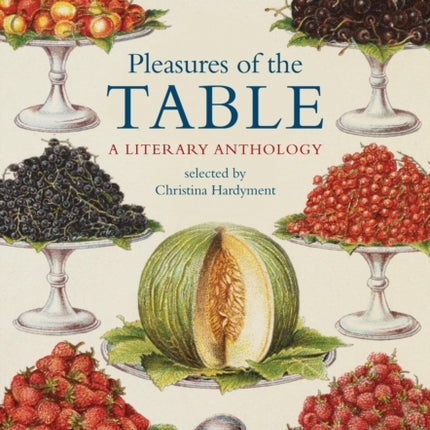 Pleasures of the Table A Literary Anthology