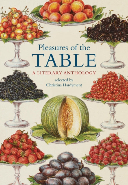 Pleasures of the Table A Literary Anthology