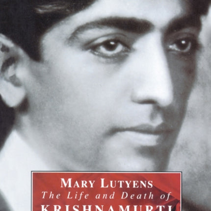 The Life and Death of Krishnamurti