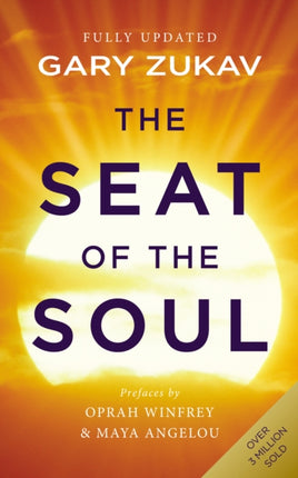 The Seat of the Soul: An Inspiring Vision of Humanity's Spiritual Destiny