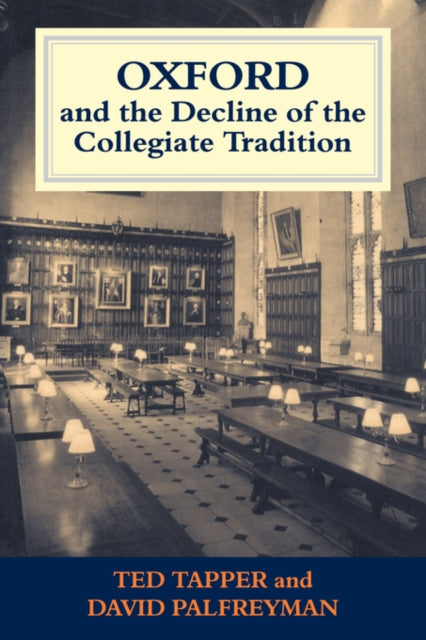 Oxford and the Decline of the Collegiate Tradition Woburn Education S
