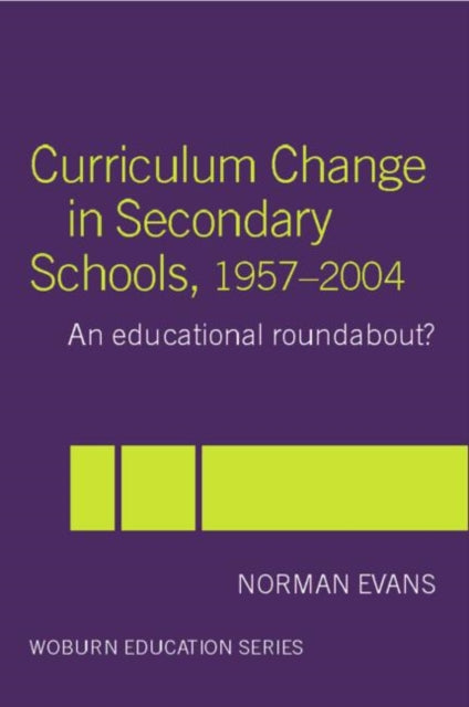 Curriculum Change in Secondary Schools 19572004