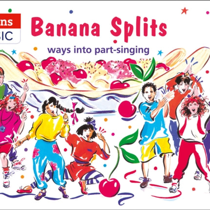 Songbooks – Banana Splits: Ways into part-singing