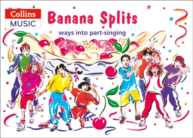 Songbooks – Banana Splits: Ways into part-singing