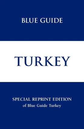 Blue Guide Turkey Reprint Edition Blue Guides