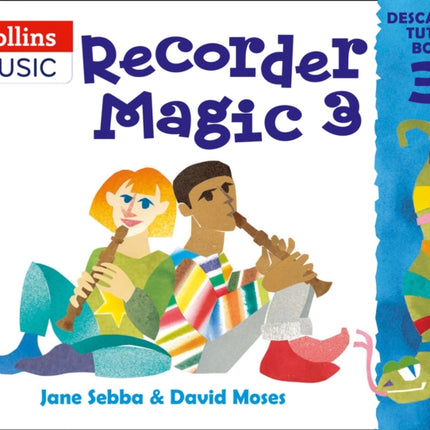 Recorder Magic – Recorder Magic: Descant Tutor Book 3