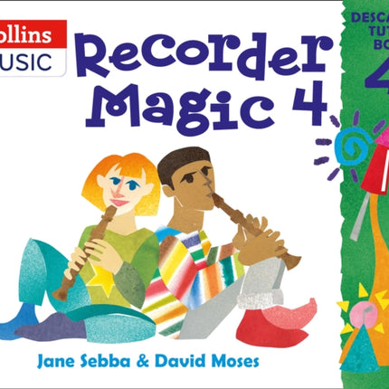 Recorder Magic – Recorder Magic: Descant Tutor Book 4