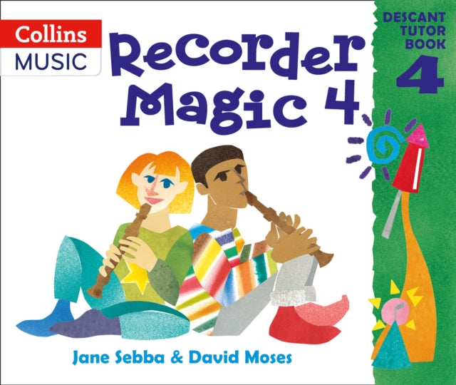 Recorder Magic – Recorder Magic: Descant Tutor Book 4