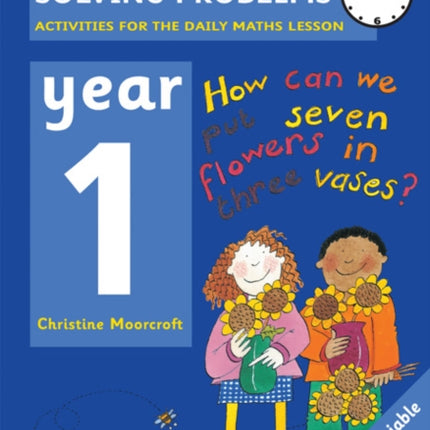 Solving Problems: Year 1: Activities for the Daily Maths Lesson