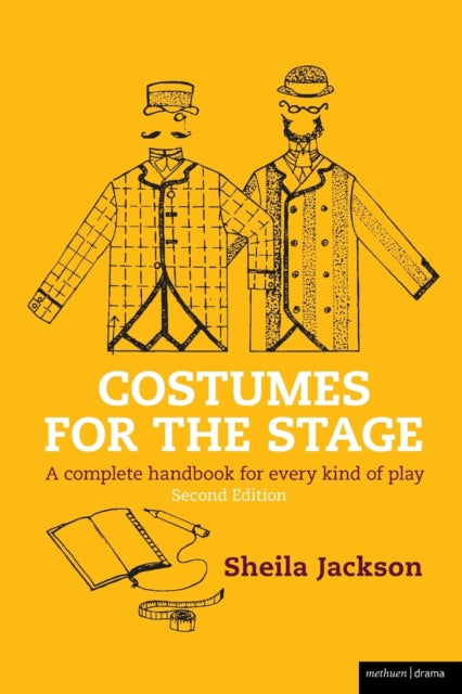 Costumes for the Stage A Complete Handbook for Every Kind of Play Backstage