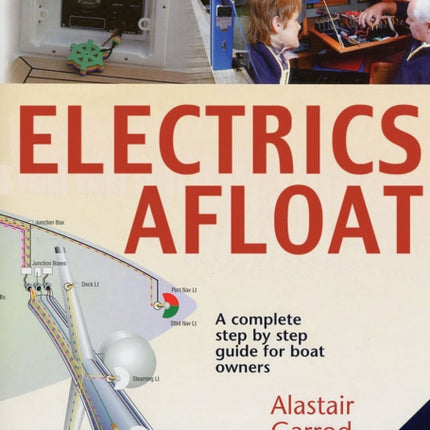 Practical Boat Owners Electrics Afloat A Complete Step by Step Guide for Boat Owners