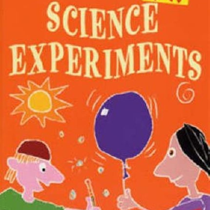 Science Experiments Ages 68 Experiments to Spark Curiosity and Develop Scientific Thinking Ideas to Go Science Experiments