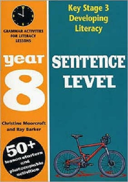 Sentence Level: Year 8: Grammar Activities for Literacy Lessons