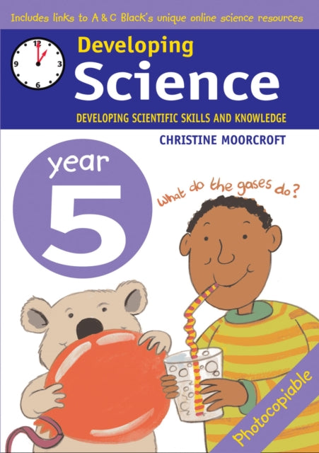 Developing Science: Year 5: Developing Scientific Skills and Knowledge