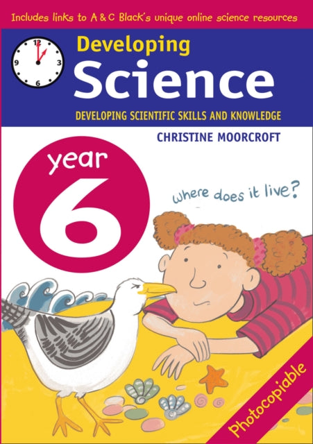 Developing Science: Year 6: Developing Scientific Skills and Knowledge