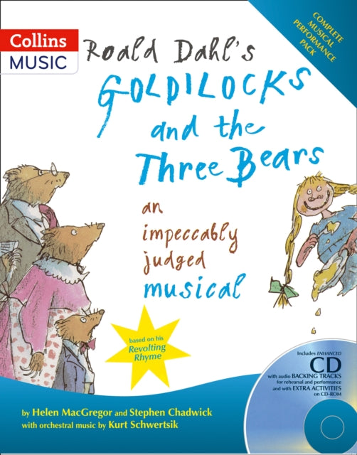 Roald Dahls Goldilocks and the Three Bears An Impeccably Judged Musical AC Black Musicals Collins Musicals