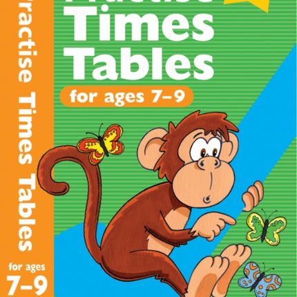 Practise Times Tables for ages 79 Practise Time
