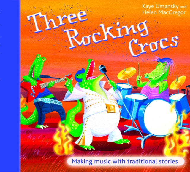 Three Rocking Crocs Making Music with Traditional Stories AC Black Musicals The Threes