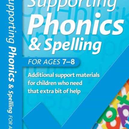 Supporting Phonics and Spelling for ages 7-8