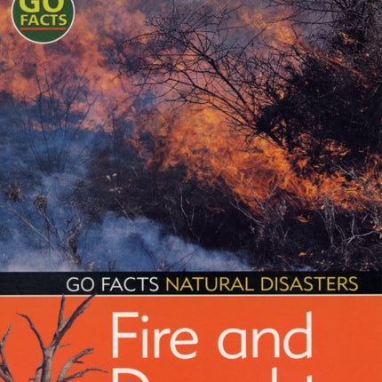 Fire and Drought Go Facts Natural Disasters