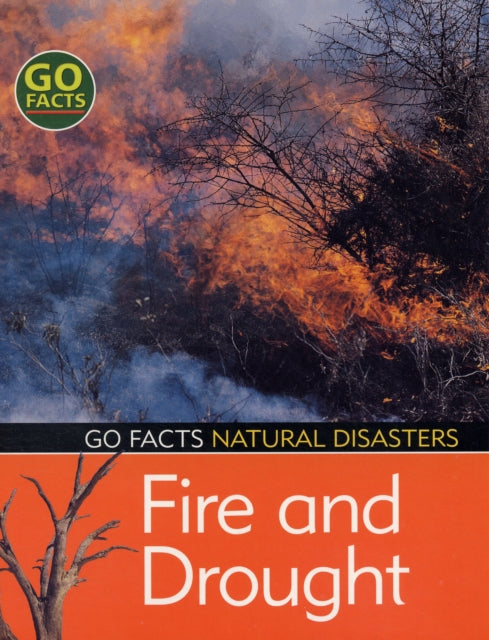 Fire and Drought Go Facts Natural Disasters